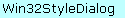 Win32StyleDialog object